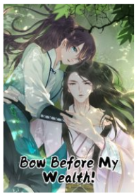 Bow Before My Wealth!