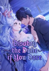 Disobey the Duke if You Dare
