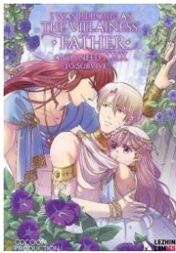 I Was Reborn As The Villainess Father And I Need XXX to Survive?!