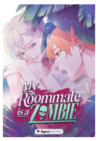 My Roommate Is a Zombie