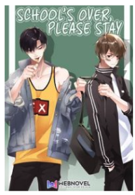 School’s Over, Please Stay!