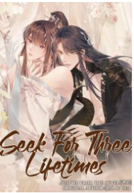 Seek For Three Lifetimes