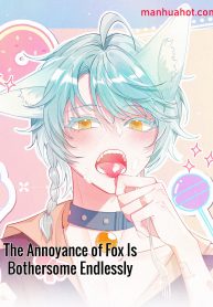 The Annoyance of Fox Is Bothersome Endlessly