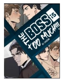 The Boss Is Too Much!!!