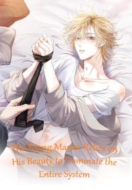 The Young Master Relies on His Beauty to Dominate the Entire System